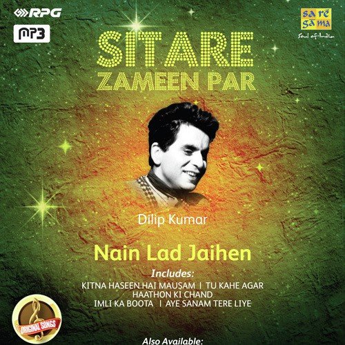 Sitare Zameen Par - Dilip Kumar - Naina Lad Jaihen Lata Mangeshkar MP3 Download
